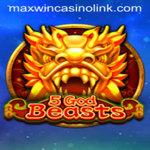 Unlock the Secrets of 5GodBeasts and the Maxwin Casino Link