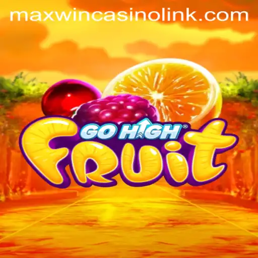 Discover the Exciting World of GoHighFruit and MaxWin Casino Link